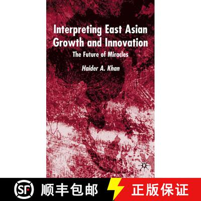 【3-4周达】精装 Interpreting East Asian Growth and Innovation: The future of Miracles [9780333760772]