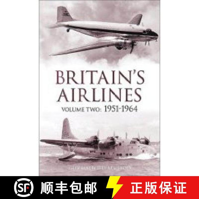 【3-4周达】Britain's Airlines Volume Two: 1951-1964 Volume 2 [9780752442761]
