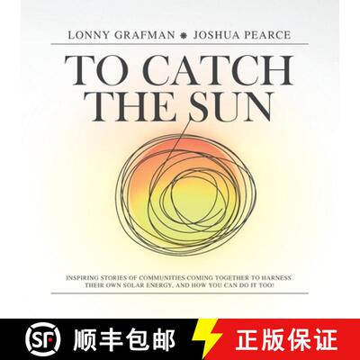 【3-4周达】To Catch the Sun: Inspiring stories of communities coming together to harness their own so... [9781947112629]