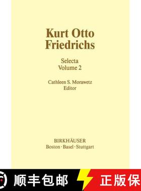 【3-4周达】Kurt Otto Friedrichs : Selecta Volume 2 [9781461253846]