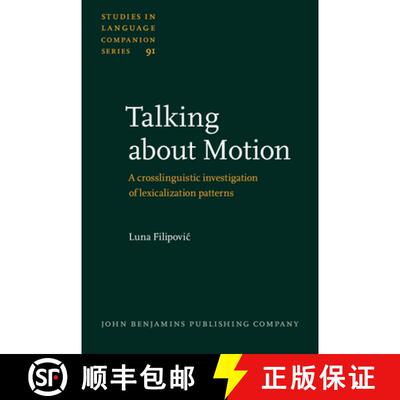 【3-4周达】精装 Talking about Motion: A crosslinguistic investigation of lexicalization patterns [9789027231017]