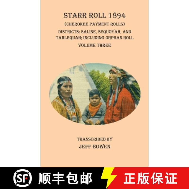 【3-4周达】Starr Roll 1894 (Cherokee Payment Rolls)    Volume Three: Districts: Saline, Sequoyah, and... [9781649680235]