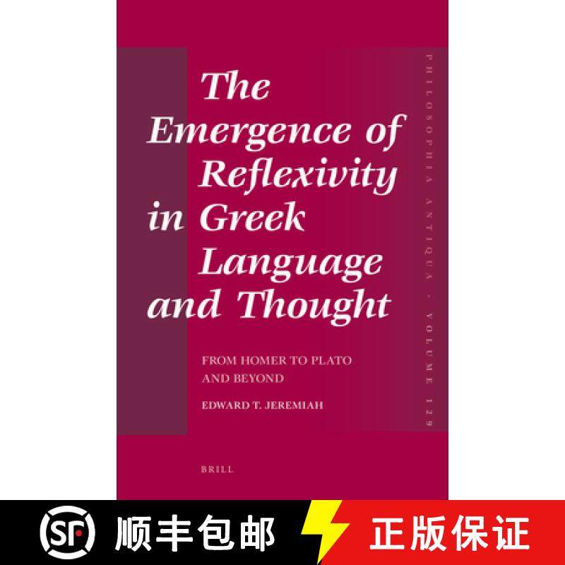 预订 The Emergence of Reflexivity in Greek Language and Thought: From Homer to Plato and Beyond [9789004221956]