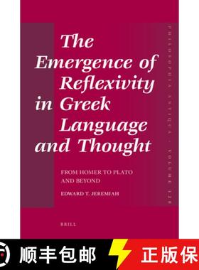 预订 The Emergence of Reflexivity in Greek Language and Thought: From Homer to Plato and Beyond [9789004221956]
