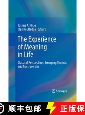 【3-4周达】The Experience of Meaning in Life : Classical Perspectives, Emerging Themes, and Controver... [9789400796485]