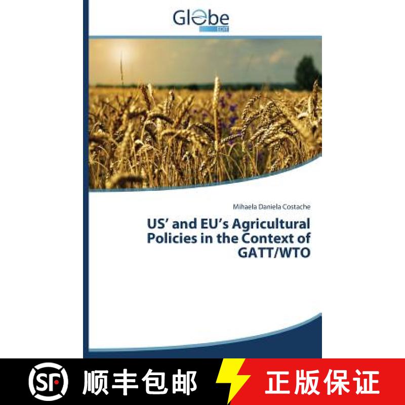 预订 US' and EU's Agricultural Policies in the Context of GATT/WTO [9783639778526]