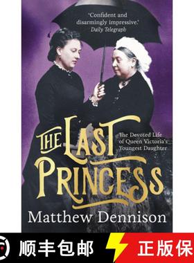 【3-4周达】The Last Princess: The Devoted Life of Queen Victoria's Youngest Daughter [9781789544701]