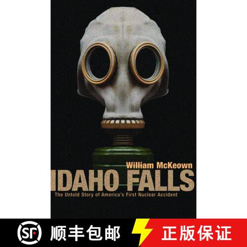 【3-4周达】Idaho Falls: The Untold Story of America's First Nuclear Accident (No Edition) [9781550225624]
