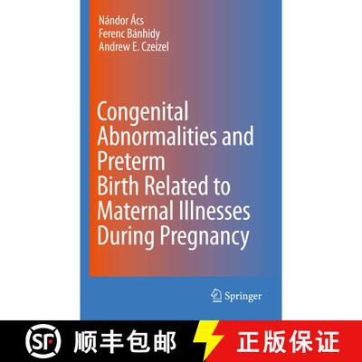 【3-4周达】精装 Congenital Abnormalities and Preterm Birth Related to Maternal Illnesses During Pregn... [9789048186198]