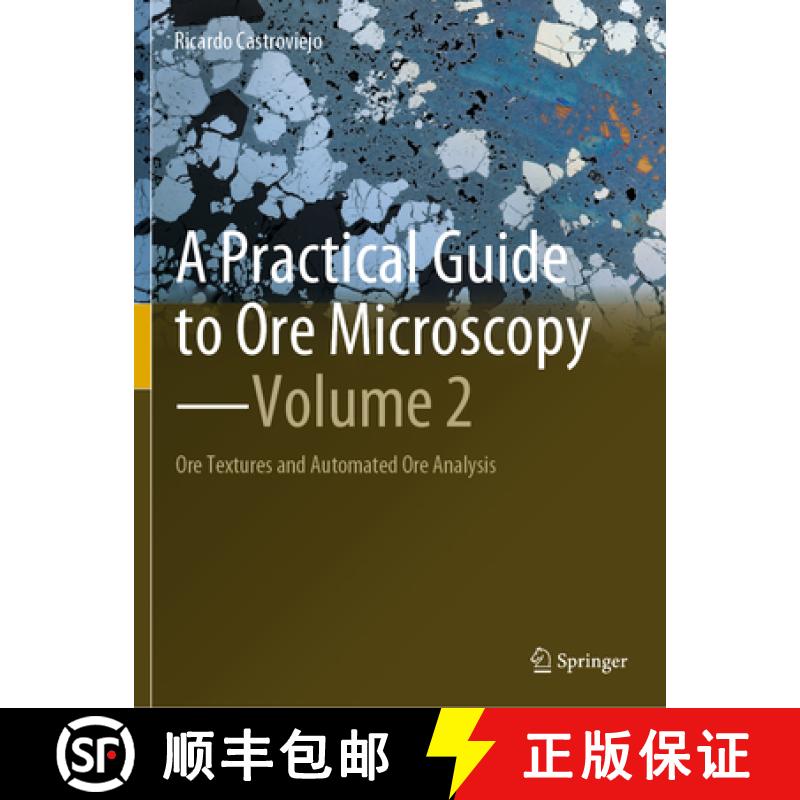 【3-4周达】A Practical Guide to Ore Microscopy--Volume 2: Ore Textures and Automated Ore Analysis [9783031189562]
