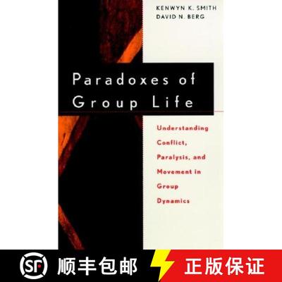 【3-4周达】Paradoxes Of Group Life: Understanding Conflict, Paralysis, And Movement In Group Dynamics... [9780787939489]