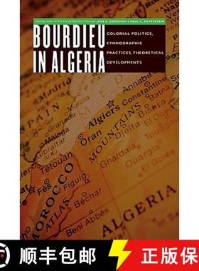【3-4周达】Bourdieu in Algeria – Colonial Politics, Ethnographic Practices, Theoretical Developments [9780803213623]