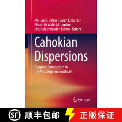 【3-4周达】Cahokian Dispersions : Diasporic Connections in the Mississippian Southeast [9789811973673]