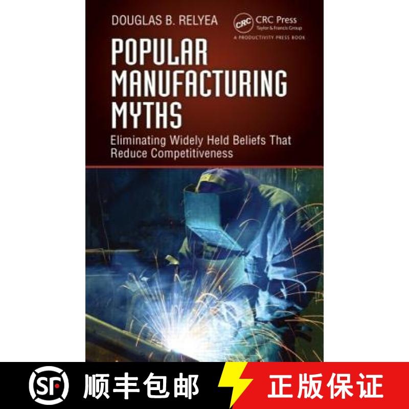 【3-4周达】Popular Manufacturing Myths: Eliminating Widely Held Beliefs That Reduce Competitiveness [9781466566606]