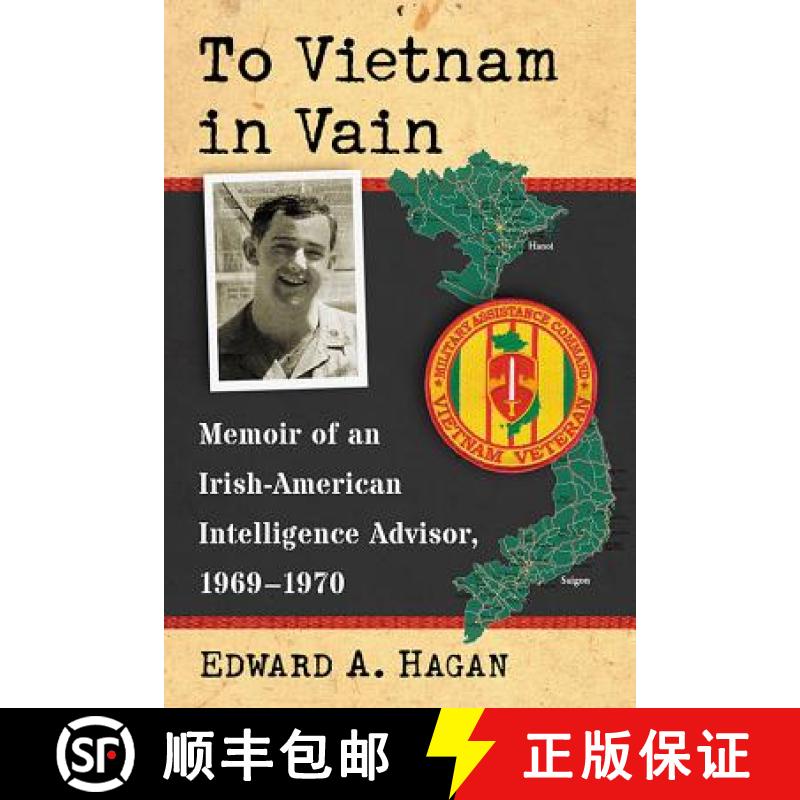 【2-3周达】To Vietnam in Vain : Memoir of an Irish-American Intelligence Advisor, 1969-1970 [9780786499670]