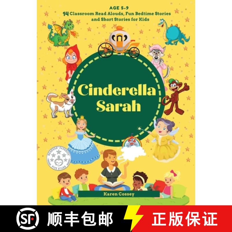 【2-3周达】Cinderella Sarah: 14 Classroom Read Alouds, Fun Bedtime Stories and Short Stories for Kids [9780473523176]