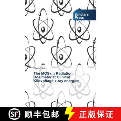 预订 The MOSkin Radiation Dosimeter at Clinical Kilovoltage x-ray energies [9783639714883]