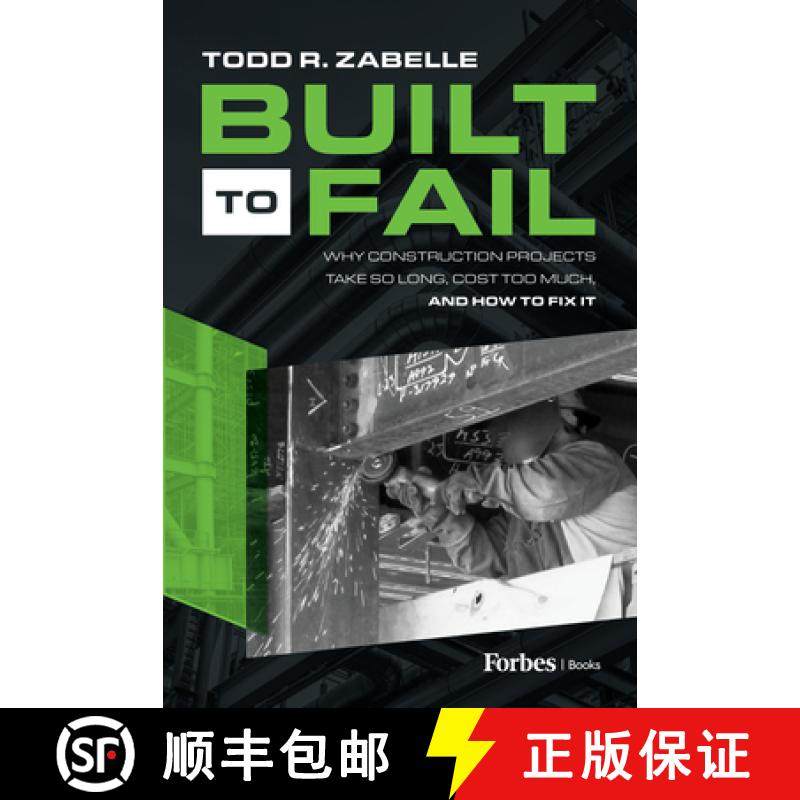 【3-4周达】Built to Fail : Why Construction Projects Take So Long, Cost Too Much, And How to Fix It [9798887501581]