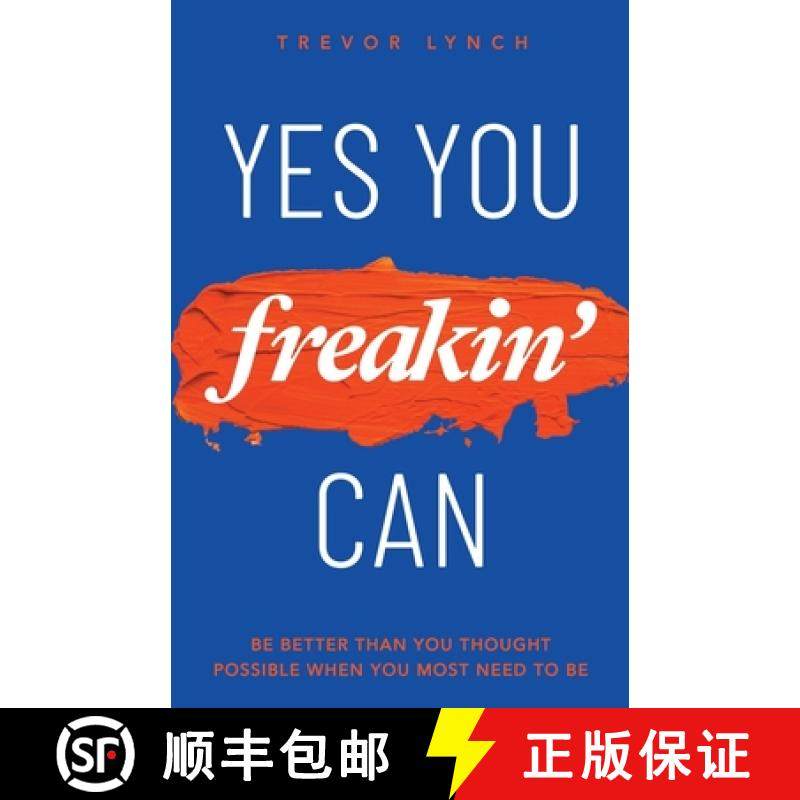 【3-4周达】Yes You Freakin' Can: Be Better Than You Thought Possible When You Most Need To Be [9782958061302]
