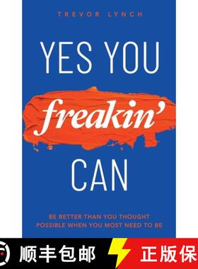 【3-4周达】Yes You Freakin' Can: Be Better Than You Thought Possible When You Most Need To Be [9782958061302]