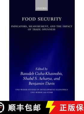 【3-4周达】Food Security: Indicators, Measurement, and the Impact of Trade Openness [9780199236558]