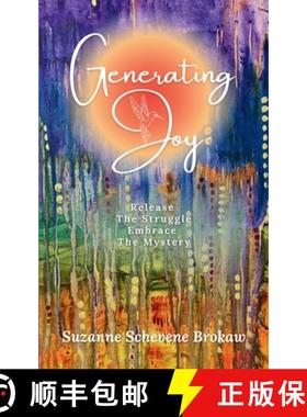 预订 Generating Joy : Release the Struggle, Embrace the Mystery [9798987021927]