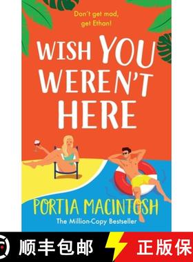 【3-4周达】Wish You Weren't Here: The ultimate fake dating summer romance from Portia MacIntosh for 2025 [9781804267394]