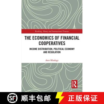 【3-4周达】精装 The Economics of Financial Cooperatives: Income Distribution, Political Economy and R... [9780367358396]