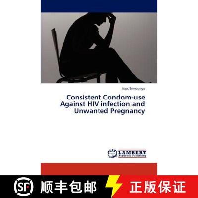 【3-4周达】Consistent Condom-Use Against HIV Infection and Unwanted Pregnancy [9783659310195]
