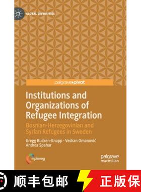 【3-4周达】Institutions and Organizations of Refugee Integration : Bosnian-Herzegovinian and Syrian R... [9783030272487]