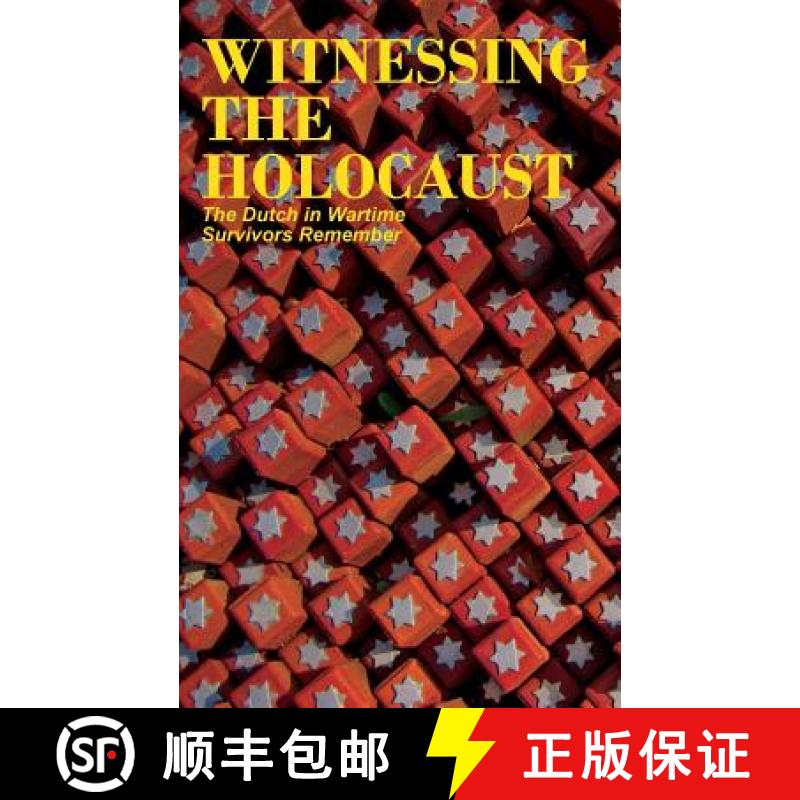 【2-3周达】Witnessing the Holocaust: The Dutch in Wartime, Survivors Remember [9780986830846]