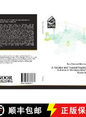 预订 A Reliable and Trusted Routing Scheme in Wireless Mesh Network [9783330847477]