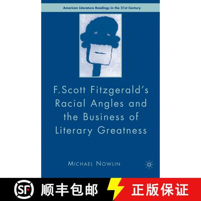 【3-4周达】精装 F. Scott Fitzgerald's Racial Angles and the Business of Literary Greatness [9781403976710]
