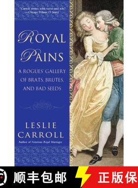 【3-4周达】Royal Pains: A Rogues' Gallery of Brats, Brutes, and Bad Seeds [9780451232212]