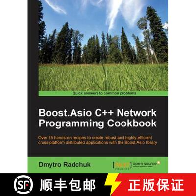 预订 Boost.Asio C++ Network Programming Cookbook: Over 25 hands-on recipes to create robust and highl... [9781783986545]