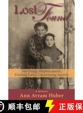 预订 Lost and Found: Surviving Displacement, Finding Love, Uncovering Secrets [9780988354463]