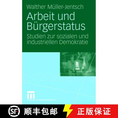 【3-4周达】Arbeit und Bürgerstatus: Studien zur sozialen und industriellen Demokratie [9783531160511]