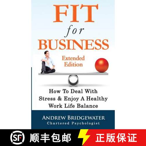 【3-4周达】Fit For Business - Extended Edition: How To Deal With Stress & Enjoy A Healthy Work Life B... [9780995525900]