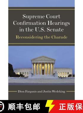 【3-4周达】Supreme Court Confirmation Hearings in the U.S. Senate: Reconsidering the Charade [9780472119332]