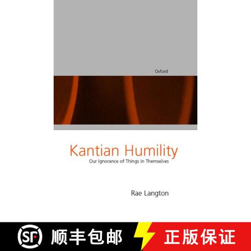 【3-4周达】精装 Kantian Humility: Our Ignorance of Things in Themselves [9780198236535]