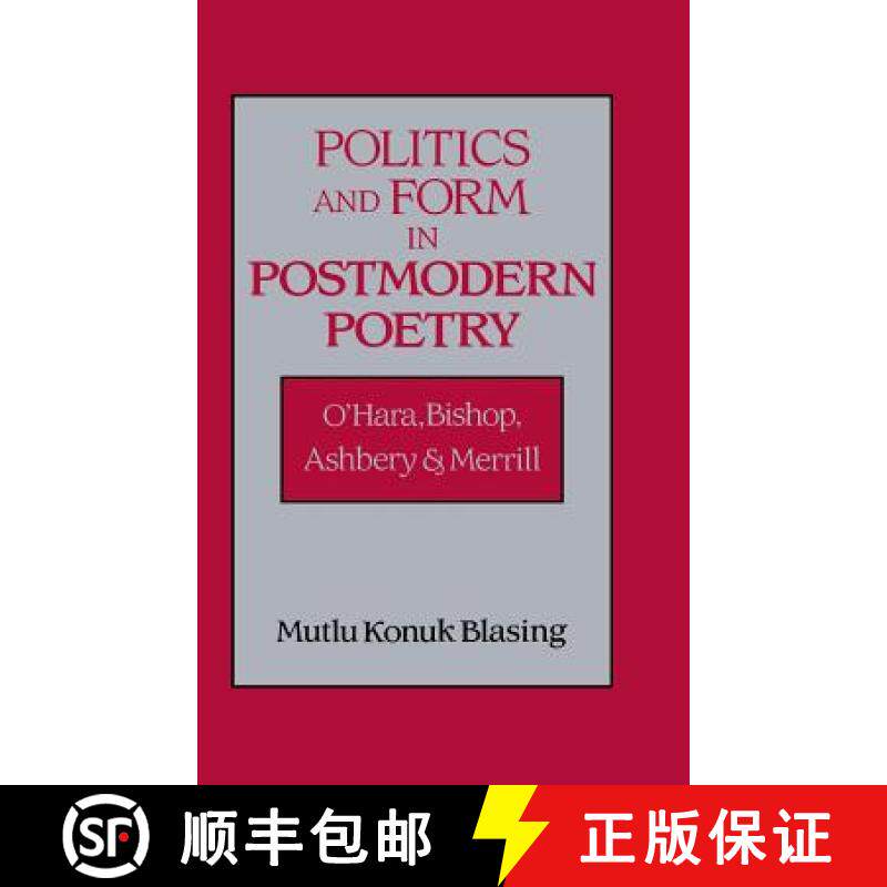 【3-4周达】Politics and Form in Postmodern Poetry: O'Hara, Bishop, Ashbery, and Merrill - Politics an... [9780521496070]