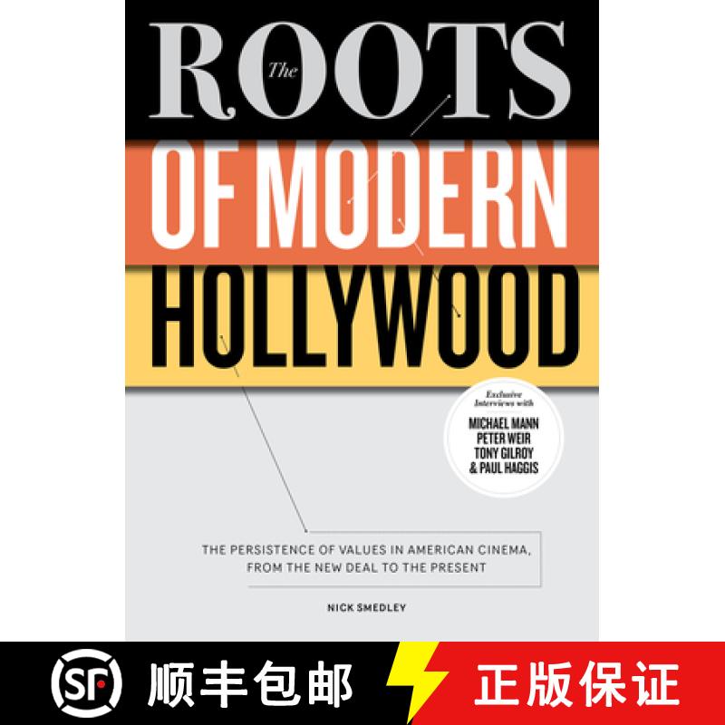 【3-4周达】The Roots of Modern Hollywood : The Persistence of Values in American Cinema, from the New... [9781783203734]