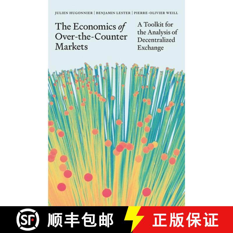 现货 精装 场外交易市场经济学 The Economics of Over-The-Counter Markets: A Toolkit for the Analysis of... [9780691236285]
