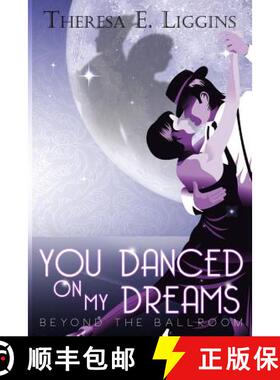 预订 You Danced On My Dreams: Beyond the Ballroom [9780692306994]