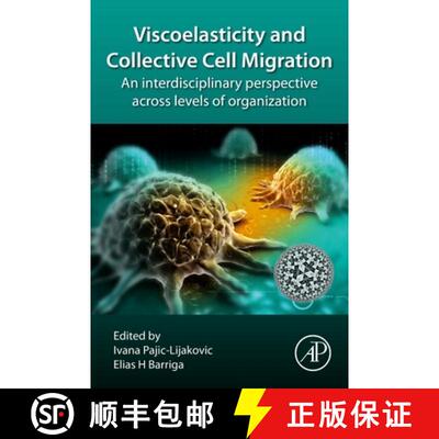 【3-4周达】Viscoelasticity and Collective Cell Migration: An Interdisciplinary Perspective Across Lev... [9780128203101]