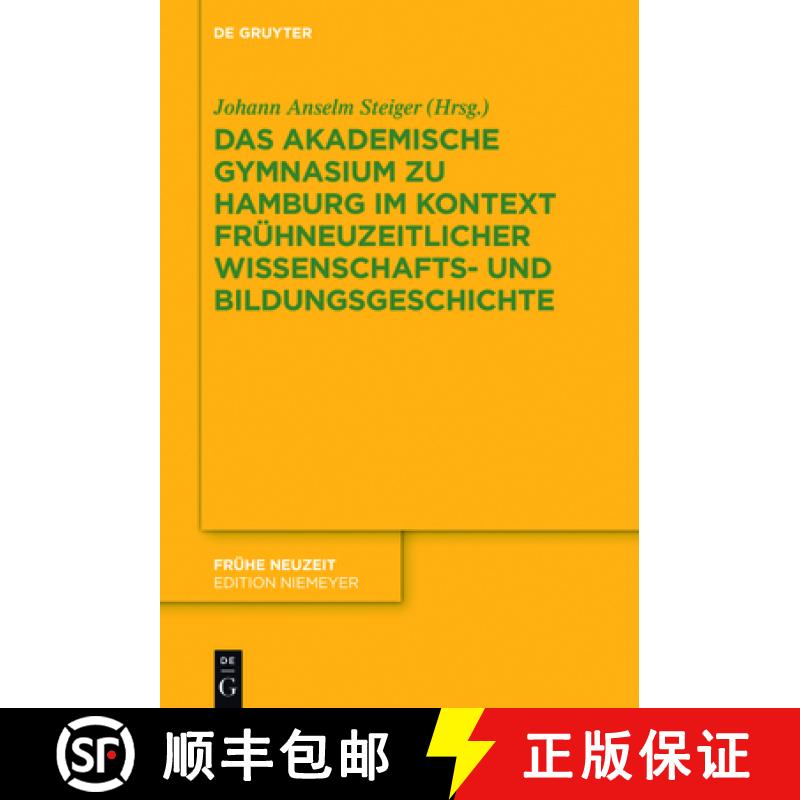 【3-4周达】Das Akademische Gymnasium zu Hamburg (gegr. 1613) im Kontext frühneuzeitlicher Wissenscha... [9783110526240]