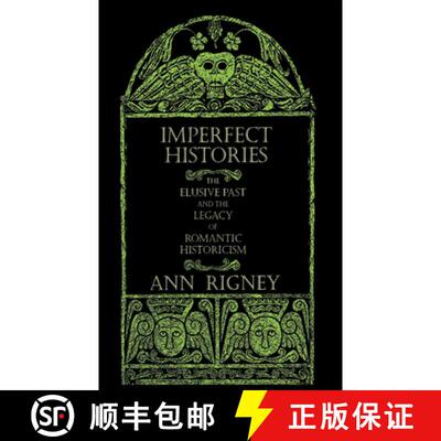 【3-4周达】精装 Imperfect Histories – The Elusive Past and the Legacy of Romantic Historicism [9780801438615]