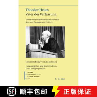 【3-4周达】精装 Theodor Heuss – Vater der Verfassung – Zwei Reden im Parlamentarischen Rat über da... [9783598117916]