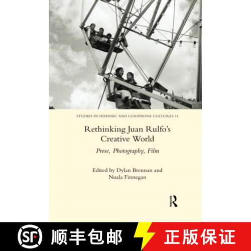 【3-4周达】Rethinking Juan Rulfo's Creative World: Prose, Photography, Film [9780367598433]