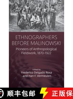 【3-4周达】Ethnographers Before Malinowski: Founders of Anthropology and Their Predecessors, 1870-1922 [9781800735316]